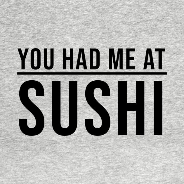 You Had Me At Sushi by quoteee